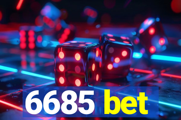 6685 bet